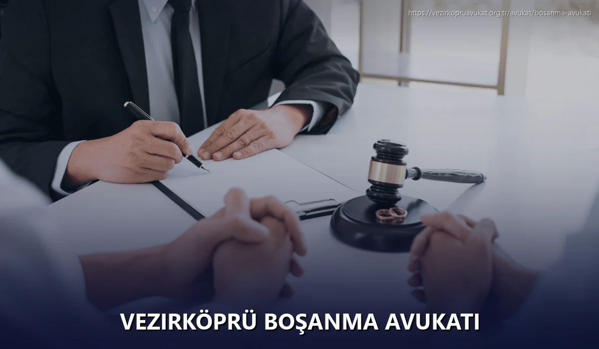 Vezirköprü Boşanma Avukatı