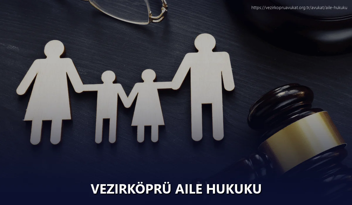 Vezirköprü Aile Hukuku