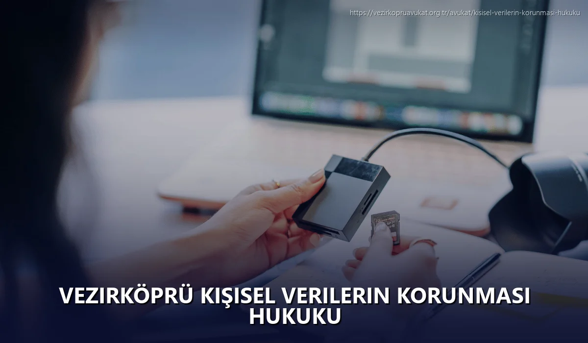 Vezirköprü Kişisel Verilerin Korunması Hukuku