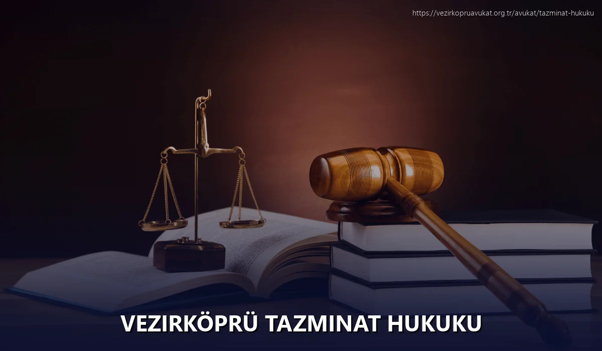 Vezirköprü Tazminat Hukuku